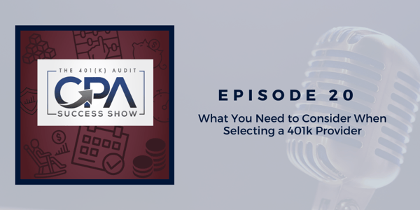What to Consider When Selecting a 401(k) Provider