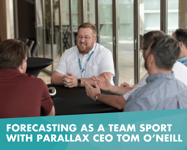 Forecasting as a Team Sport with Parallax CEO Tom O’Neill