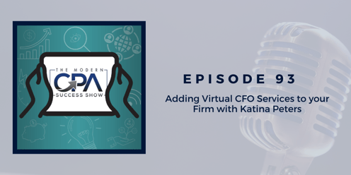 Adding Virtual CFO Services to Your Firm with Katina Peters