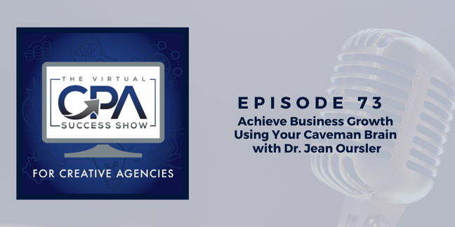 Achieve Business Growth Using Your Caveman Brain with Dr. Jean Oursler