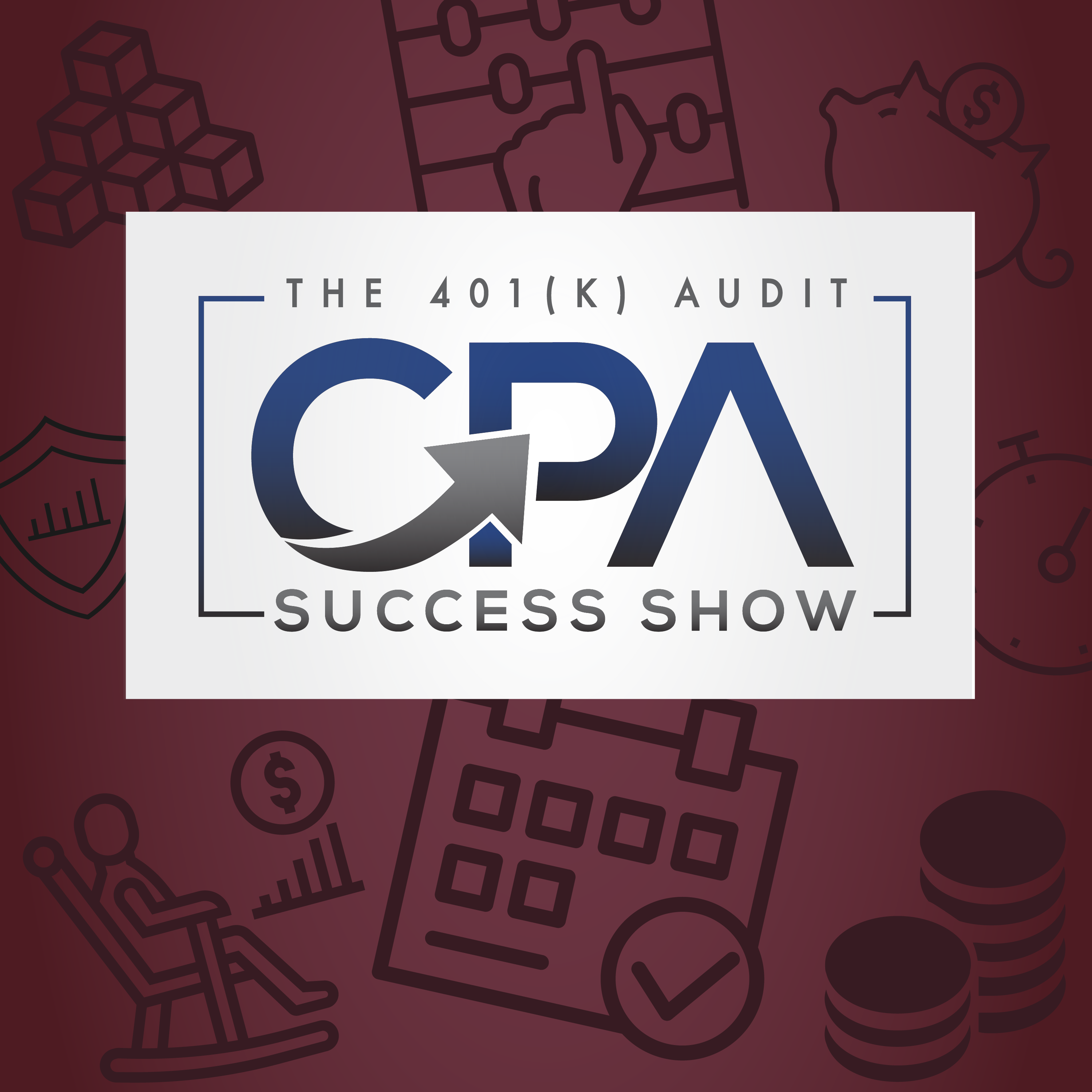 Podcast Cover - 401K Audit CPA Success Show