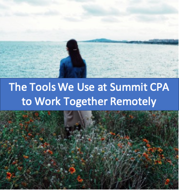 The Tools We Use at Summit CPA to Work Together Remotely