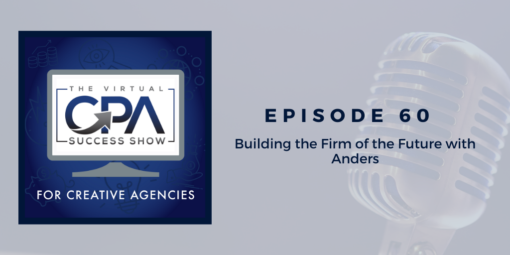 Building the Firm of the Future with Anders CPAs + Advisors
