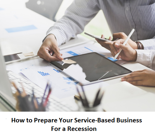 How to Prepare Your Service-Based Business for a Recession
